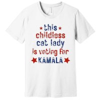 This Childless Cat Lady Is Voting For Kamala Harris Premium T-Shirt