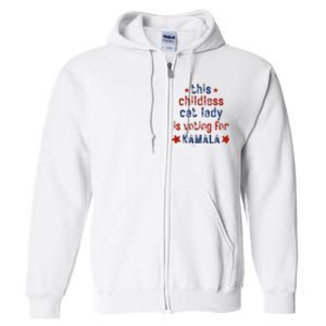 This Childless Cat Lady Is Voting For Kamala Harris Full Zip Hoodie