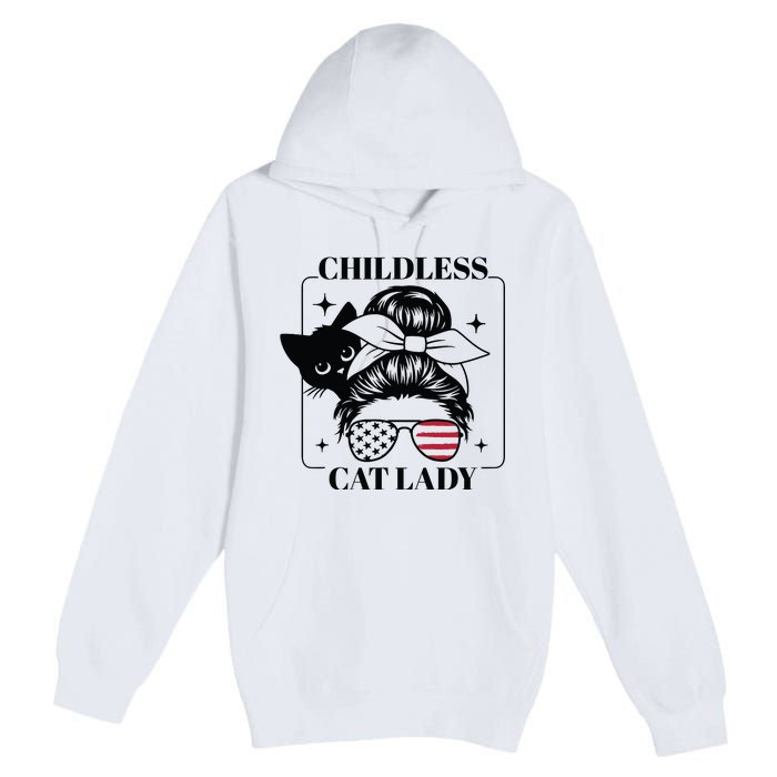 This Childless Cat Lady Ladies Is Voting Messy Bun 2024 Premium Pullover Hoodie