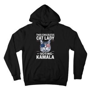 This Childless Cat Lady Is Voting Kamalaharris 2024 Voting Kamala Election 2024 Tall Hoodie