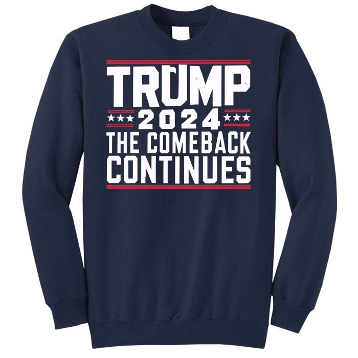 Trumps Comeback Continues Tall Sweatshirt