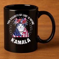 This Childless Cat Lady Ladies Is Voting Kamala 2024 Voting Kamala Election 2024 11oz C Handle Ceramic Mug