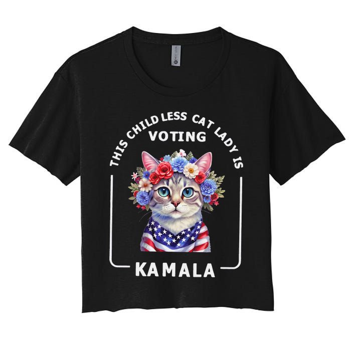 This Childless Cat Lady Ladies Is Voting Kamala Election 24 Gift Women's Crop Top Tee