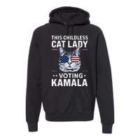 This Childless Cat Lady Is Voting Kamala Harris 2024 Premium Hoodie