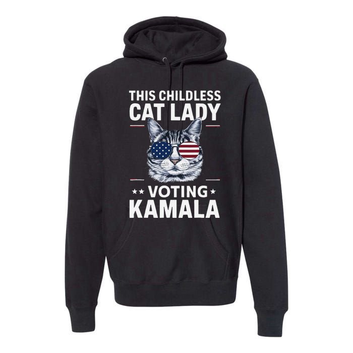 This Childless Cat Lady Is Voting Kamala Harris 2024 Premium Hoodie