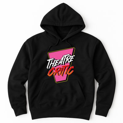 Theatre Critic Cynic Drama Enthusiast Performing Arts Lover Hoodie