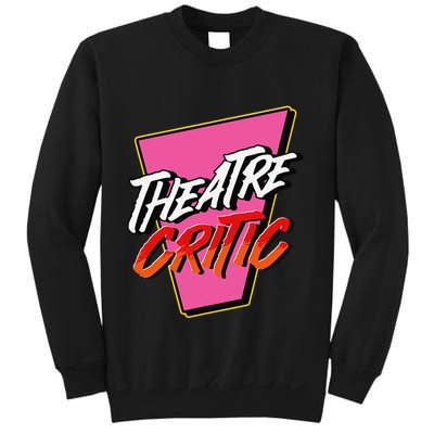 Theatre Critic Cynic Drama Enthusiast Performing Arts Lover Sweatshirt