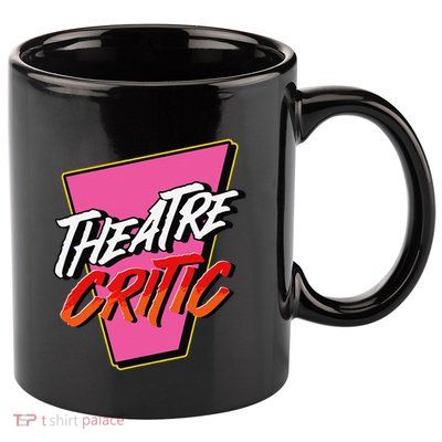 Theatre Critic Cynic Drama Enthusiast Performing Arts Lover 11oz C Handle Ceramic Mug