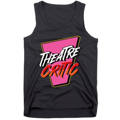 Theatre Critic Cynic Drama Enthusiast Performing Arts Lover Tank Top