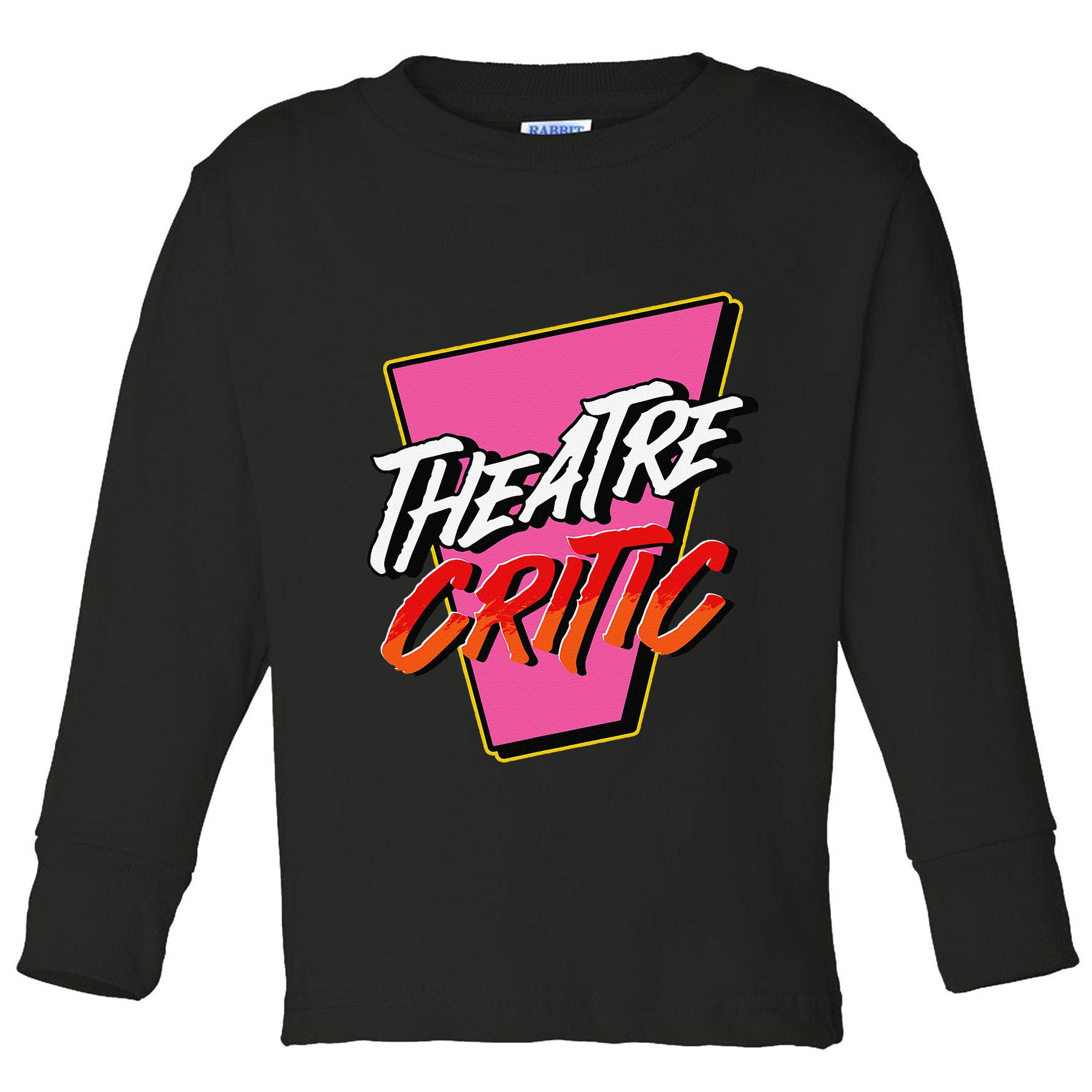 Theatre Critic Cynic Drama Enthusiast Performing Arts Lover Toddler Long Sleeve Shirt