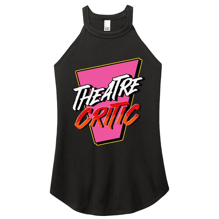 Theatre Critic Cynic Drama Enthusiast Performing Arts Lover Women's Perfect Tri Rocker Tank