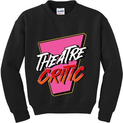 Theatre Critic Cynic Drama Enthusiast Performing Arts Lover Kids Sweatshirt