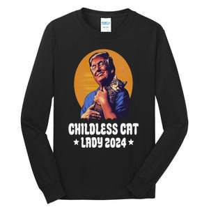 Trump Childless Cat Lady 2024 Election Usa Funny Tall Long Sleeve T-Shirt