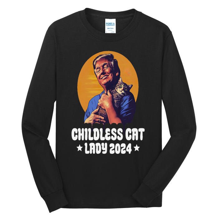 Trump Childless Cat Lady 2024 Election Usa Funny Tall Long Sleeve T-Shirt