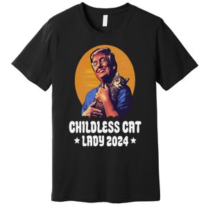 Trump Childless Cat Lady 2024 Election Usa Funny Premium T-Shirt