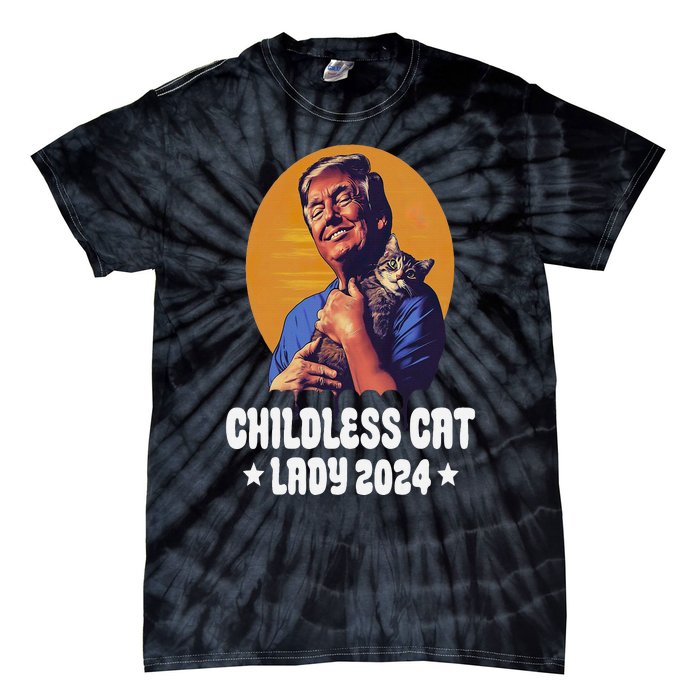 Trump Childless Cat Lady 2024 Election Usa Funny Tie-Dye T-Shirt