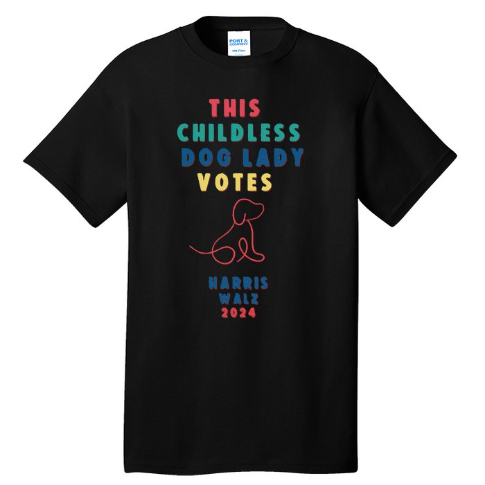 This Childless Dog Lady Votes Kamala Harris Walz Tall T-Shirt