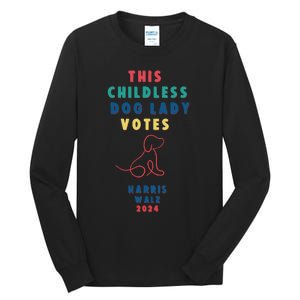 This Childless Dog Lady Votes Kamala Harris Walz Tall Long Sleeve T-Shirt