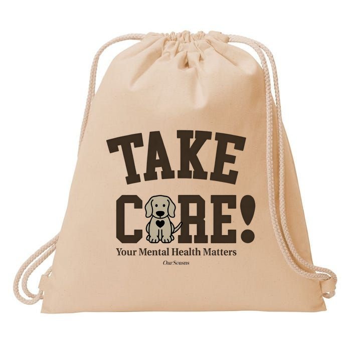 Take Care Dog Your Mental Health Matters Drawstring Bag