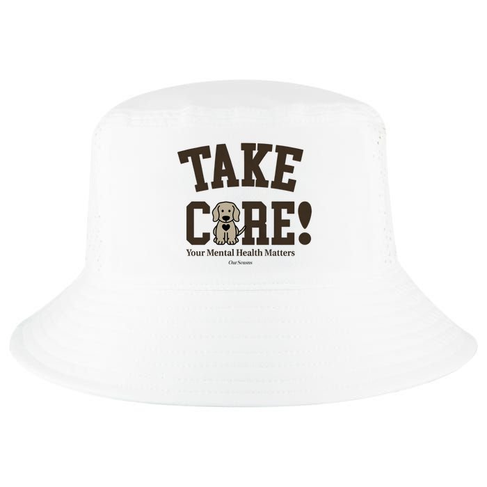 Take Care Dog Your Mental Health Matters Cool Comfort Performance Bucket Hat