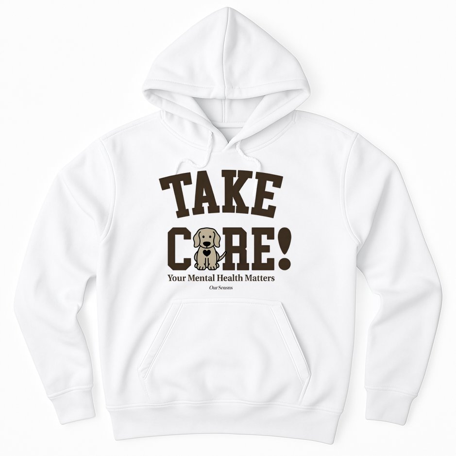Take Care Dog Your Mental Health Matters Hoodie