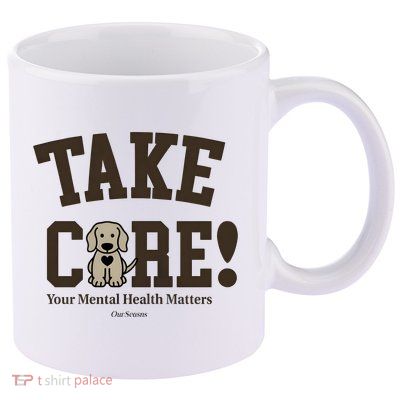 Take Care Dog Your Mental Health Matters 11oz C Handle Ceramic Mug
