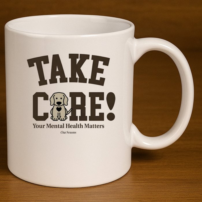 Take Care Dog Your Mental Health Matters 11oz C Handle Ceramic Mug