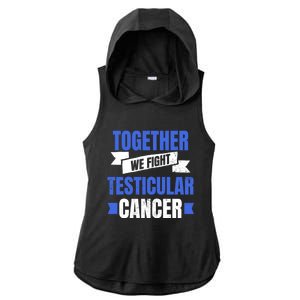 Testicular Cancer Design Together We Fight Gift Ladies PosiCharge Tri-Blend Wicking Draft Hoodie Tank