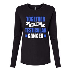 Testicular Cancer Design Together We Fight Gift Womens Cotton Relaxed Long Sleeve T-Shirt