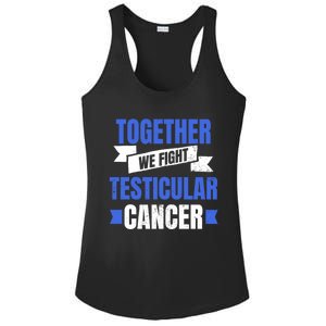 Testicular Cancer Design Together We Fight Gift Ladies PosiCharge Competitor Racerback Tank