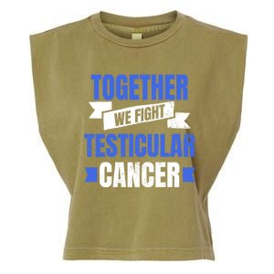 Testicular Cancer Design Together We Fight Gift Garment-Dyed Women's Muscle Tee