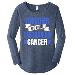 Testicular Cancer Design Together We Fight Gift Women's Perfect Tri Tunic Long Sleeve Shirt