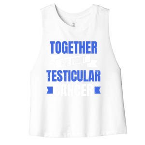 Testicular Cancer Design Together We Fight Gift Women's Racerback Cropped Tank