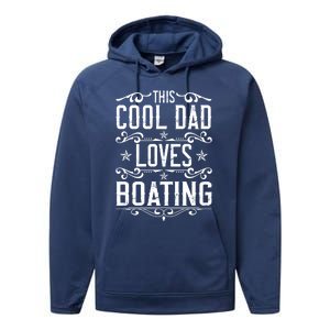 This Cool Dad Loves Boating Boat Captain Fathers Day Gift Performance Fleece Hoodie