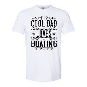 This Cool Dad Loves Boating Boat Captain Fathers Day Gift Softstyle CVC T-Shirt