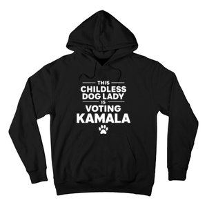 This Childless Dog Lady Ladies Is Voting Kamala Election 24 Hoodie