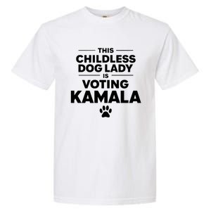 This Childless Dog Lady Ladies Is Voting Kamala Election 24 Garment-Dyed Heavyweight T-Shirt