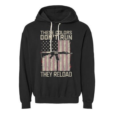 These Colors DonT Run They Reload On 4th Of July Garment-Dyed Fleece Hoodie