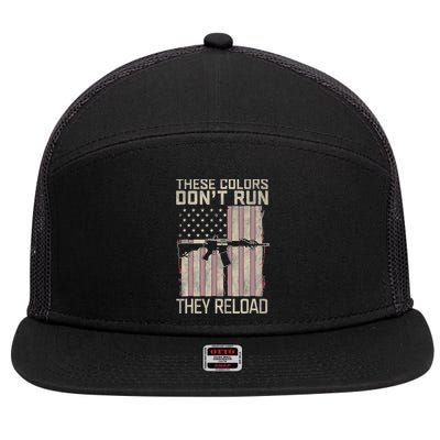 These Colors DonT Run They Reload On 4th Of July 7 Panel Mesh Trucker Snapback Hat