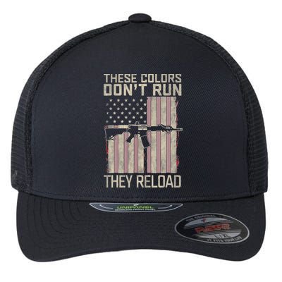 These Colors DonT Run They Reload On 4th Of July Flexfit Unipanel Trucker Cap