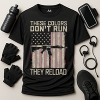 These Colors DonT Run They Reload On 4th Of July Performance Shirt