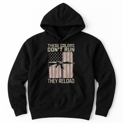 These Colors DonT Run They Reload On 4th Of July Hoodie
