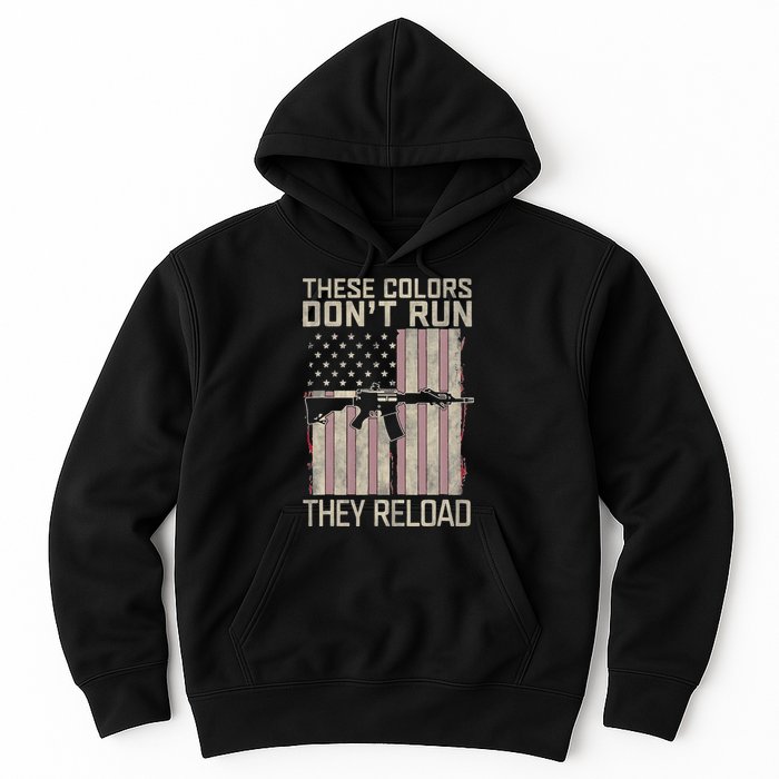 These Colors DonT Run They Reload On 4th Of July Hoodie