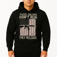 These Colors DonT Run They Reload On 4th Of July Hoodie