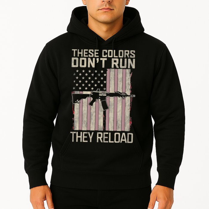 These Colors DonT Run They Reload On 4th Of July Hoodie