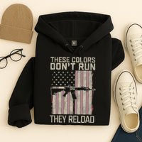 These Colors DonT Run They Reload On 4th Of July Hoodie