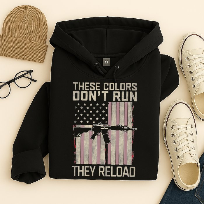 These Colors DonT Run They Reload On 4th Of July Hoodie
