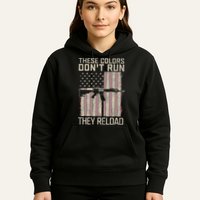 These Colors DonT Run They Reload On 4th Of July Hoodie