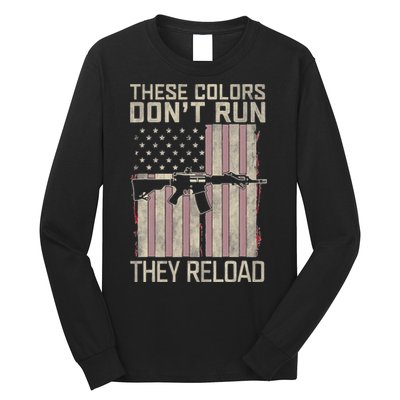 These Colors DonT Run They Reload On 4th Of July Long Sleeve Shirt