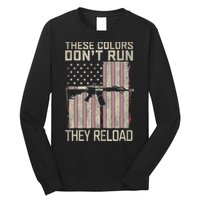 These Colors DonT Run They Reload On 4th Of July Long Sleeve Shirt